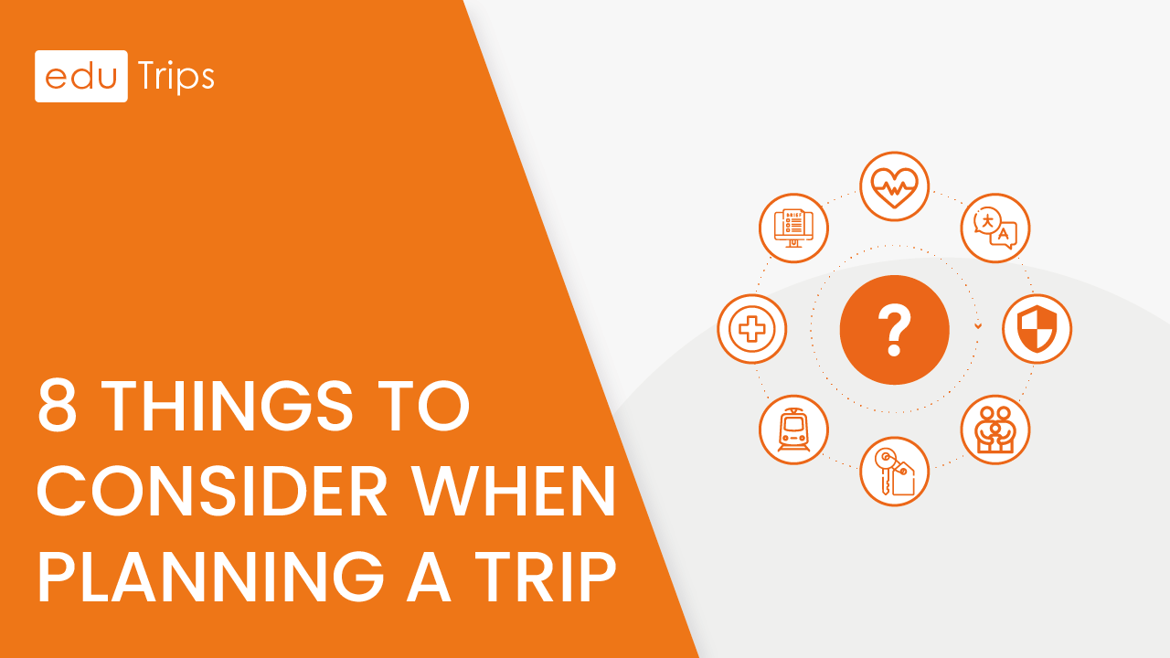 8 things to consider when planning a trip